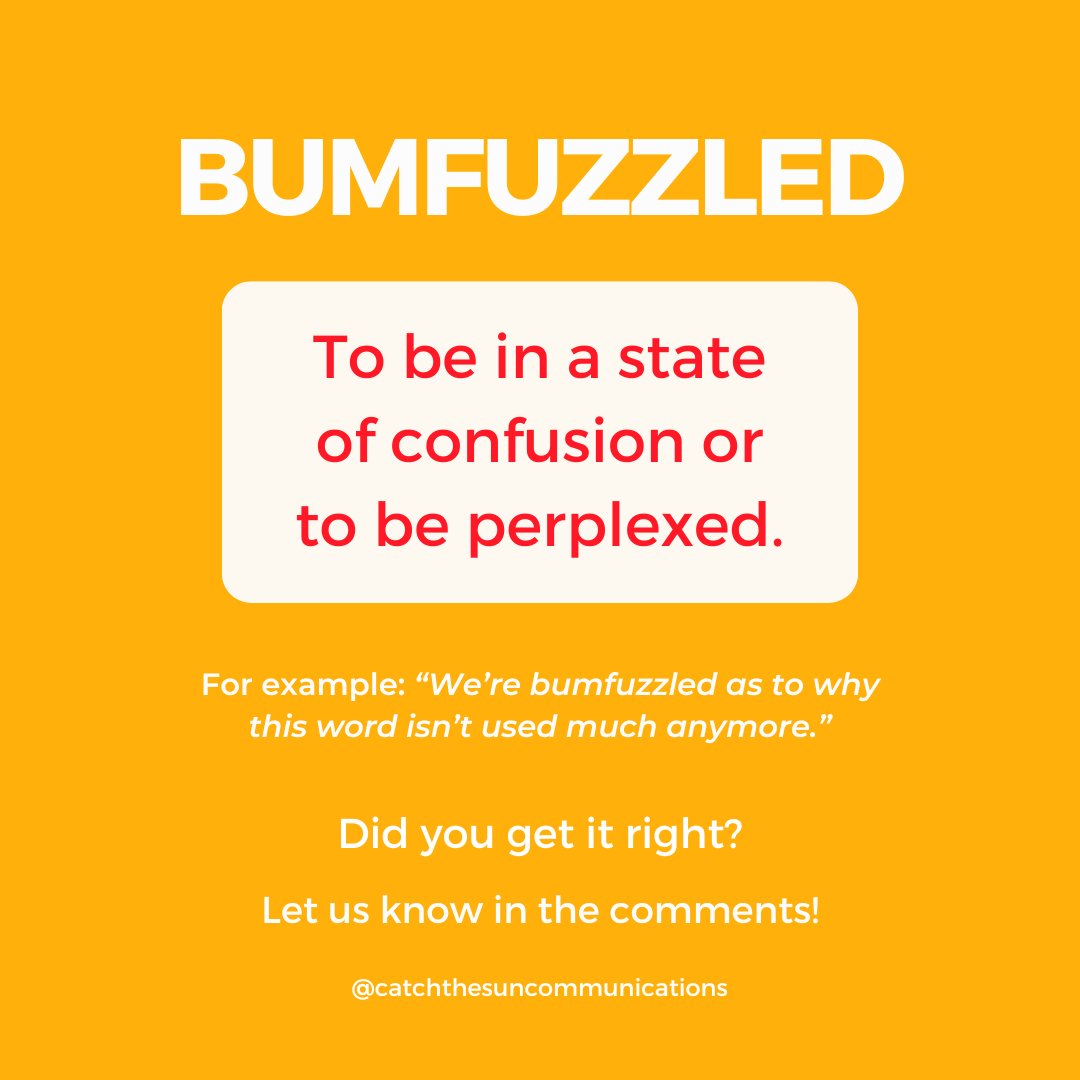 sun_catch's tweet photo. Bumfuzzled means to be in a state of confusion or to be perplexed!

As in, we’re bumfuzzled as to why this word isn’t used much more. 😉⚡

Did you guess correctly?

#bumfuzzled #oldenglish #grammar #catchthesun #copywriting #editing #proofreading #aroundtheworld #aroundtheclock https://t.co/ydfU5iIPu6