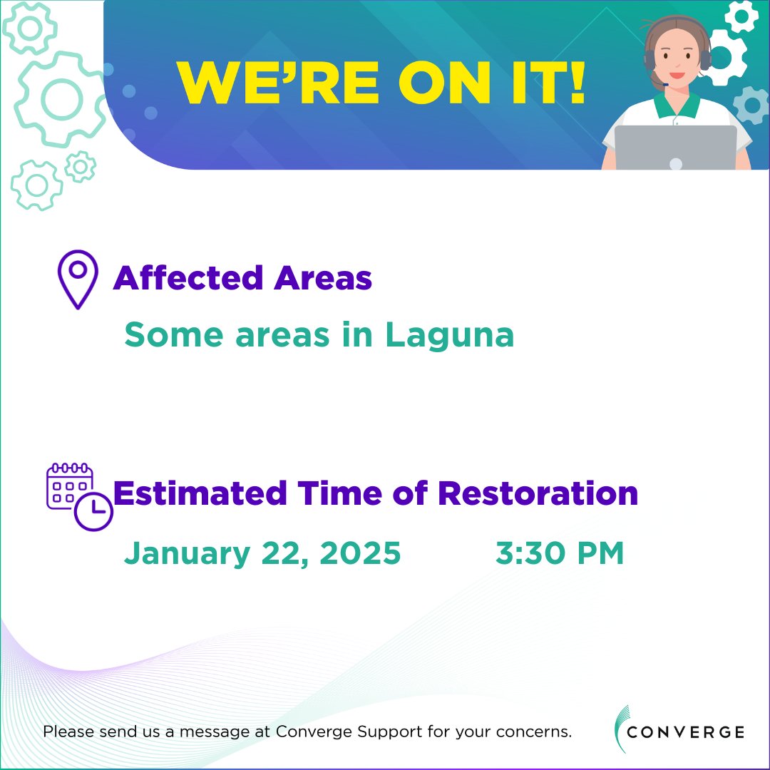 ConvergeSupport's tweet photo. To our subscribers in Some areas in Laguna:

You may be experiencing connectivity issues as of 2:45 AM of January 22, 2025.
 
We assure you that our technical team is working to restore your connection as soon as possible. A service ticket is not required. 

We apologize for any inconvenience this may have caused. Please send us a message if you have other concerns. 

Thank you for your patience and cooperation.