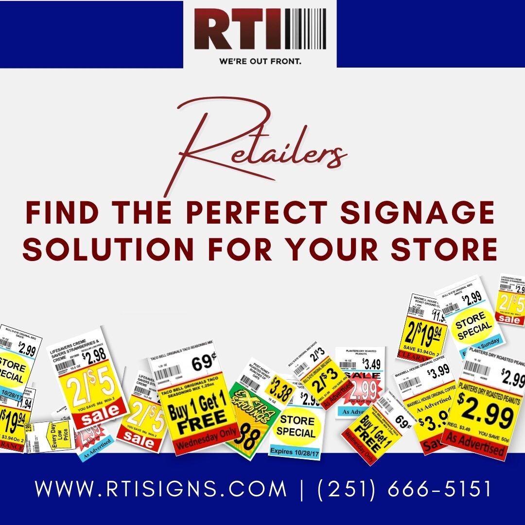 We provide retailers with cost effective signs, labels and shelf-talkers in various sizes, colors and materials. Whether you need custom creations or off-the-shelf stock, we have you covered. Be well-equipped for success by calling (251) 666-5151 or visit RTISigns.com