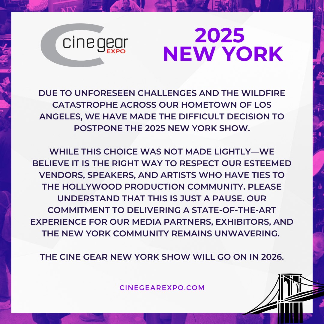Cine Gear Expo - New York 🍎🎬🗽

Due to unforeseen challenges and the wildfire catastrophe across our hometown of Los Angeles, we have made the difficult decision to postpone the 2025 New York show.

CineGearExpo.com