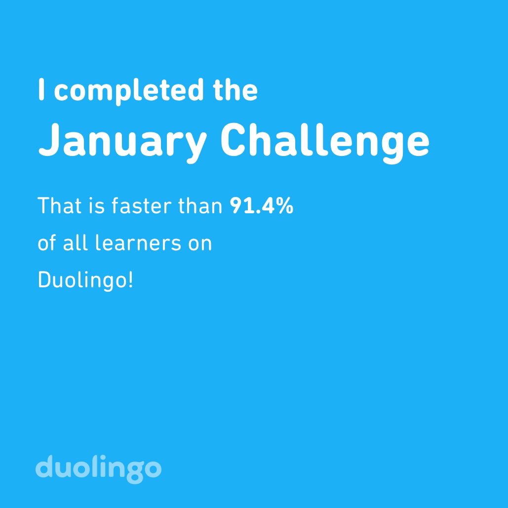 VeeJay78's tweet photo. I completed the January challenge faster than 91.4% of all learners on Duolingo! https://t.co/klBiP5xxiE