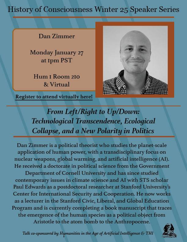 ucscHistCon's tweet photo. HistCon Speaker Series continues on Monday January 27th, with Dan Zimmer.  "From Left/Right to Up/Down: Technological Transcendence, Ecological Collapse, and a New Polarity in Politics.  Join us in person in HUM 1:210 or register for zoom link.  https://t.co/BQ59BS5Gzc https://t.co/StROJWS5yb