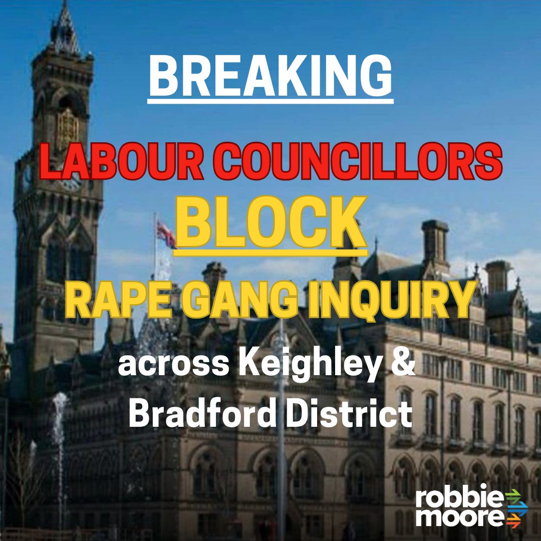 🚨BREAKING - TONIGHT a motion was brought to Bradford Council by the Conservative Group, calling on all Bradford District Councillors from all political parties to support a full independent national inquiry into rape gangs and child sexual exploitation with a specific focus on