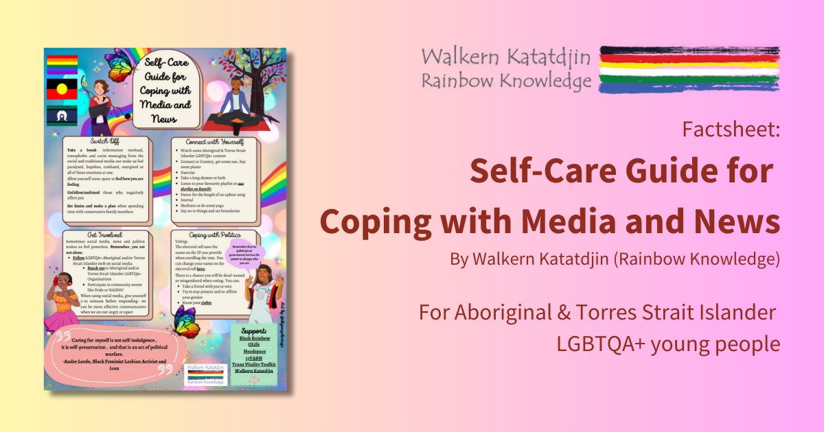 This factsheet by Walkern Katatdjin (Rainbow Knowledge) aims to provide Aboriginal &amp; Torres Strait Islander LGBTQA+ young people with self-care tips &amp; info on coping with media &amp; news. View/download: 🔗 bit.ly/4jsBEM8