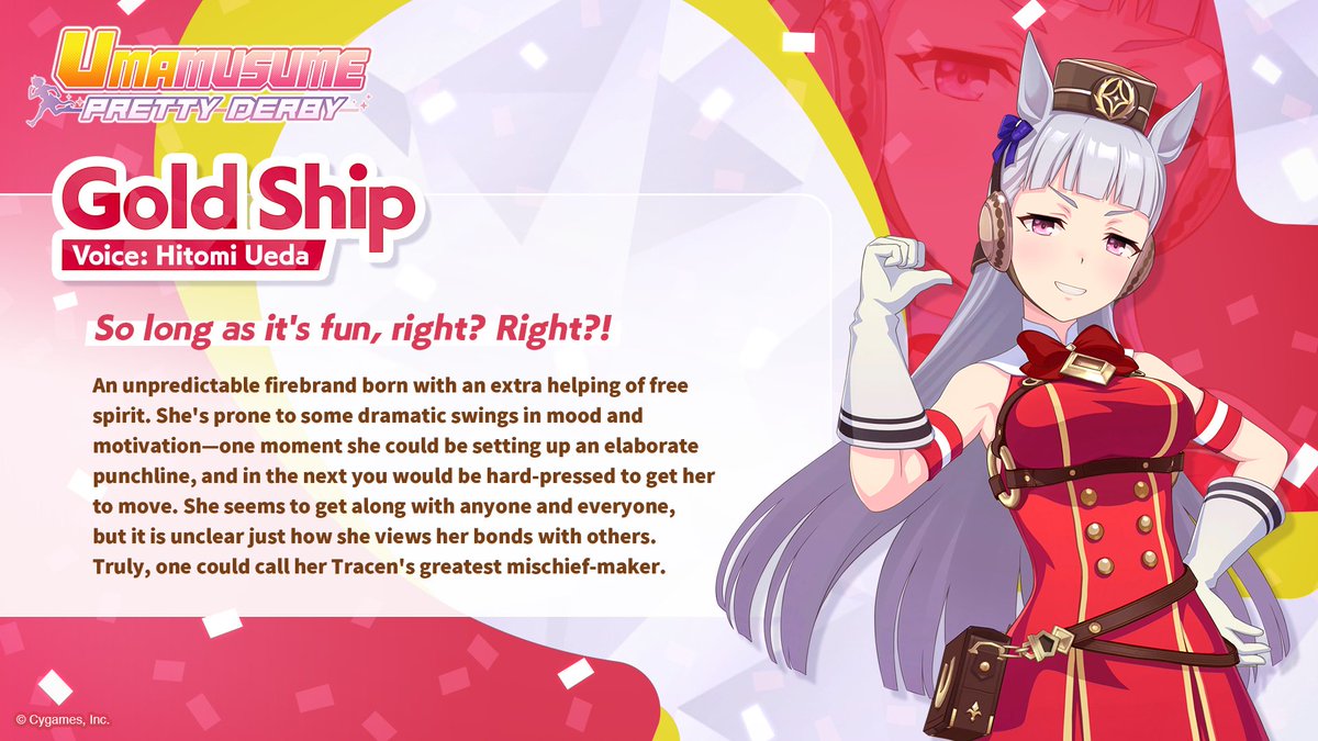 Character Introduction 🥕

Gold Ship
Voice: Hitomi Ueda

Wild and unpredictable, this golden runner is unlike anybody else!

#Umamusume