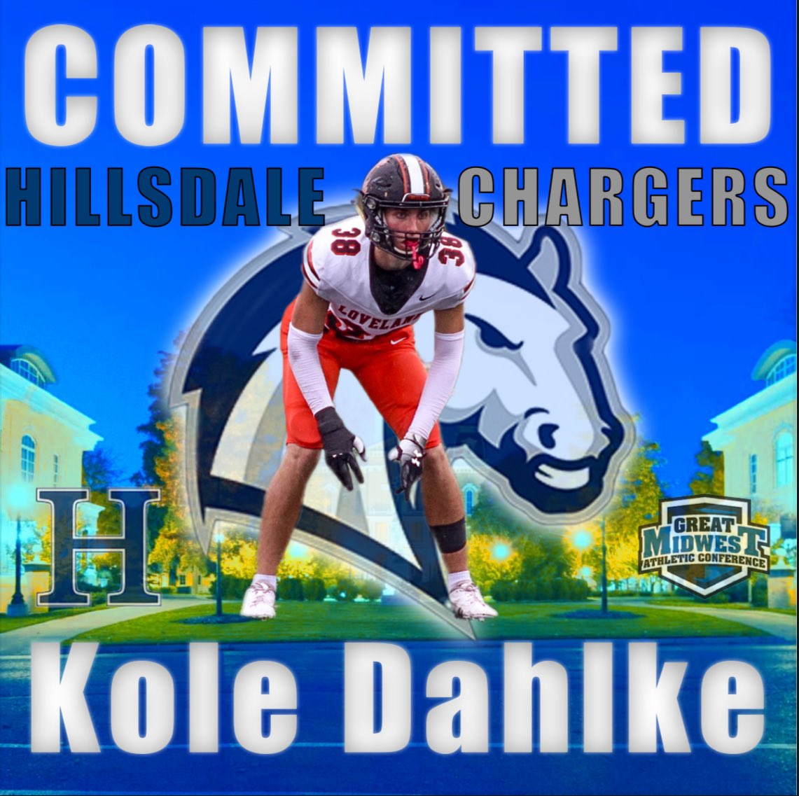 Kole Dahlke (@koledahlke2007) on Twitter photo Absolutely blessed to have the opportunity to announce my commitment to <a href="/Hillsdale_FB/">Hillsdale Football</a>!!!
Thank you to all the coaches who’ve helped me throughout the recruiting process, I truly appreciate each and every one of you! Just the beginning…
<a href="/JackBush_9/">Jack Bush</a> <a href="/LHS_TigerFB/">Loveland Tiger Football</a> <a href="/RyanSellars_/">Ryan Sellars</a> Absolutely blessed to have the opportunity to announce my commitment to <a href="/Hillsdale_FB/">Hillsdale Football</a>!!!
Thank you to all the coaches who’ve helped me throughout the recruiting process, I truly appreciate each and every one of you! Just the beginning…
<a href="/JackBush_9/">Jack Bush</a> <a href="/LHS_TigerFB/">Loveland Tiger Football</a> <a href="/RyanSellars_/">Ryan Sellars</a>