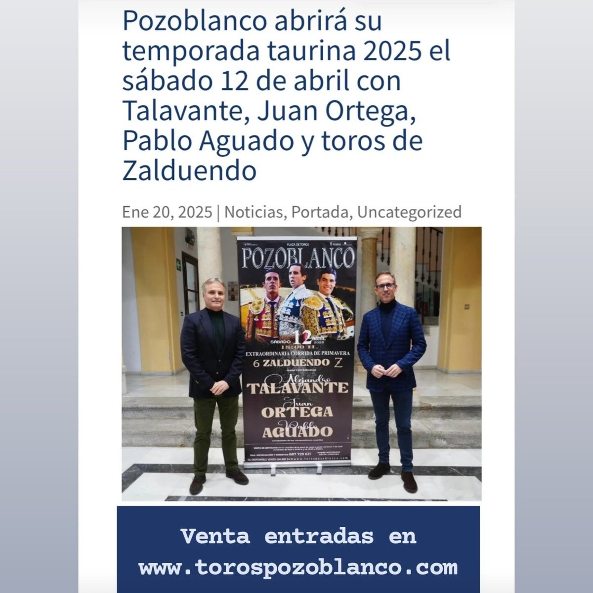 CARTEL DE ARTE PARA EL 12 DE ABRIL EN POZOBLANCO - ¡NO TE QUEDES SIN TU ENTRADA!
Venta entradas en torospozoblanco.com y en el teléfono 687 729 621

Alejandro Talavante, Juan Ortega y Pablo Aguado con toros de la Ganadería de Zalduendo

¡AUTOBUSES DESDE CÓRDOBA! ¡INFÓRMATE!