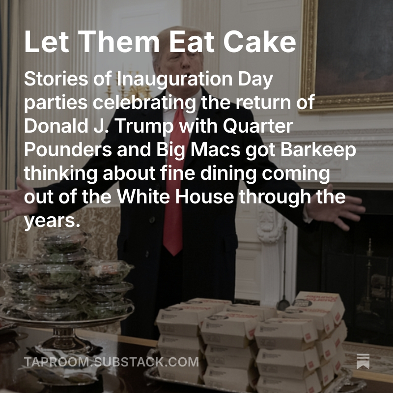 taproompours's tweet photo. Stories of Inauguration Day parties celebrating the return of DJT with McD's got us thinking about fine dining coming out of the White House through the years.  We ponder at The Tap Room and come up with 5 memorable moments.  
https://t.co/9aJIS9sjIE… 
#whitehouse #supersizeme https://t.co/q33RoKpFXN