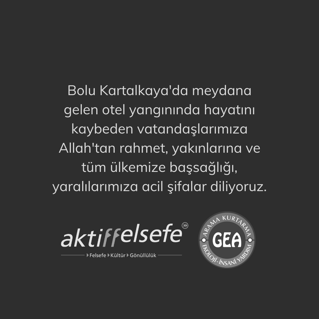aktif_felsefe's tweet photo. Bolu Kartalkaya'da meydana gelen otel yangınında hayatını kaybeden vatandaşlarımıza Allah'tan rahmet, yakınlarına ve tüm ülkemize başsağlığı, yaralılarımıza acil şifalar diliyoruz. 
Aktiffelsefe Kültür Derneği https://t.co/4JD9JKvPHK