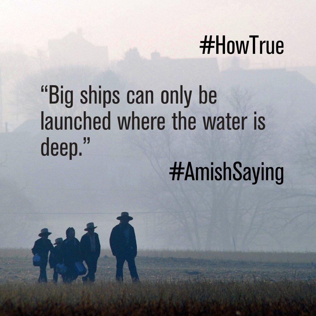 elliot_grove's tweet photo. #HowTrue
Big ships can only be launched where the water is deep.
#AmishSaying https://t.co/UDUwtL4GPt