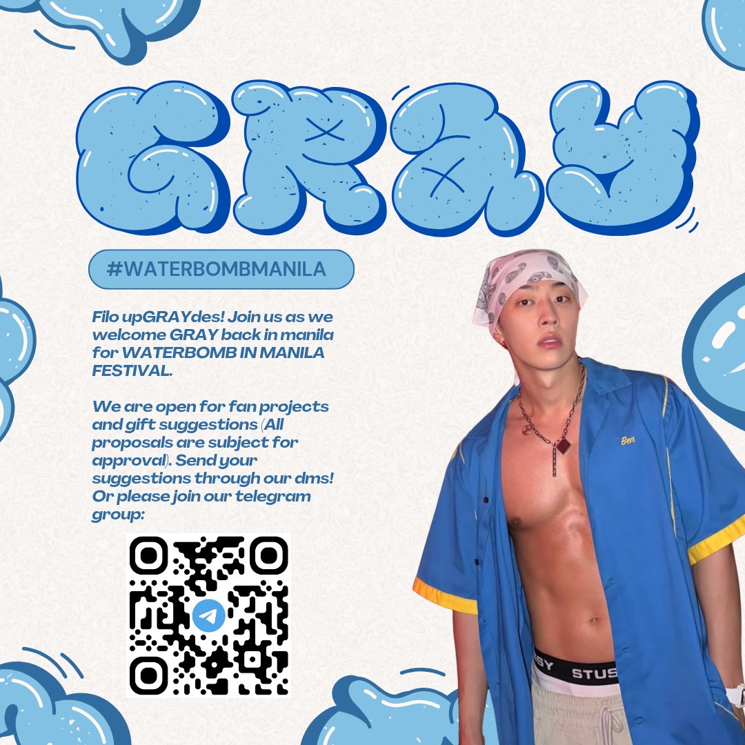 TEAM 💙 !! 

Let's give GRAY another memorable night in Manila! 

Filo upGRAYdes, we are open for fan projects &amp; fan gift suggestions! Send us a DM or join our telegram group for updates! 

See you at <a href="/Waterbomb_PH/">Waterbomb Manila Official</a> ? 💦

#WATERBOMBMANILA2025 
#WATERBOMBMANILA 
#WATERBOMB2025