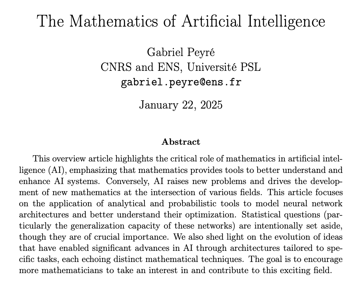 The Mathematics of Artificial Intelligence: In this introductory and highly subjective survey, aimed at a general mathematical audience, I showcase some key theoretical concepts underlying recent advancements in machine learning. arxiv.org/abs/2501.10465