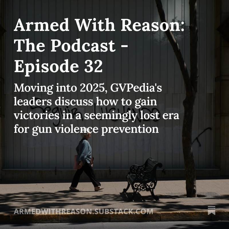 Armed With Reason: The Podcast - Episode 32 open.substack.com/pub/armedwithr… GVPedia is going into 2025 hoping to spread hopeful news and stamp down disinformation. Our new podcast discusses how the Gun Violence Prevention movement can go forward into a dark era. #gunviolenceawareness