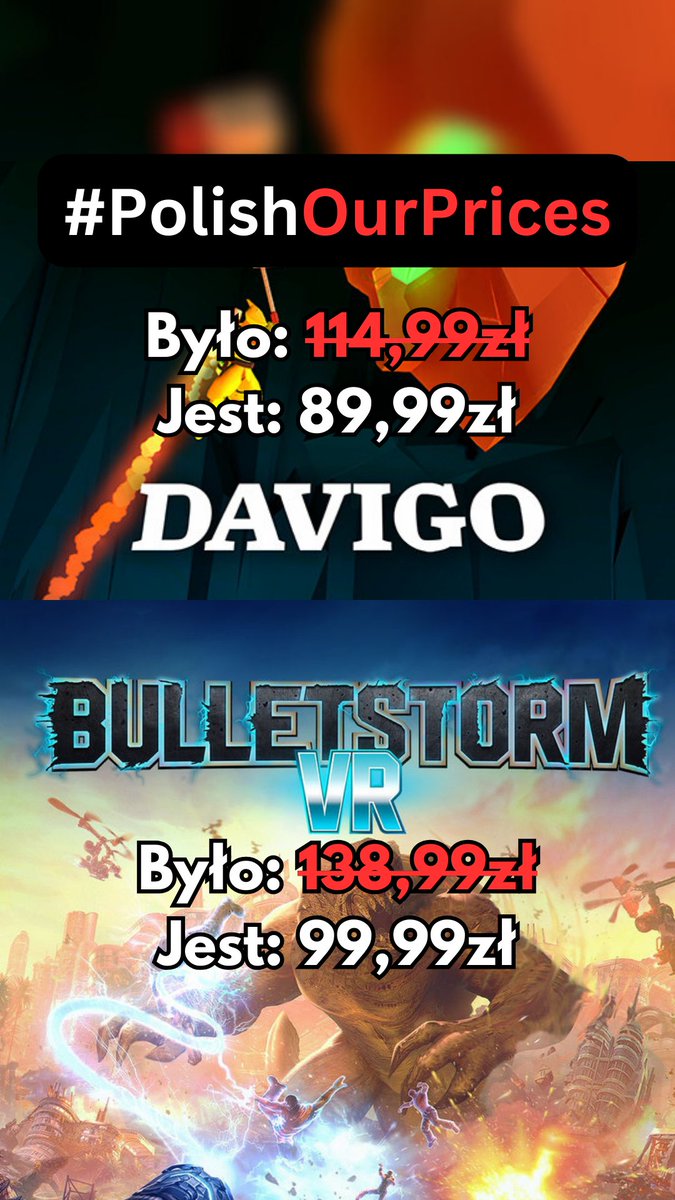 Thanks <a href="/PCFPeopleCanFly/">People Can Fly</a>, <a href="/IncuvoGames/">Incuvo</a> and <a href="/DavigoGame/">DAVIGO: VR vs. PC</a> for polishing our prices!

Zarówno Bulletstorm VR jak i Davigo (hybrydowa gra, w której osoby grające na płasko mierzą się z osobą w hełmie VR) mają nowe, wypolerowane ceny.

Discord #PolishOurPrices - discord.gg/zvzvFp7qmE