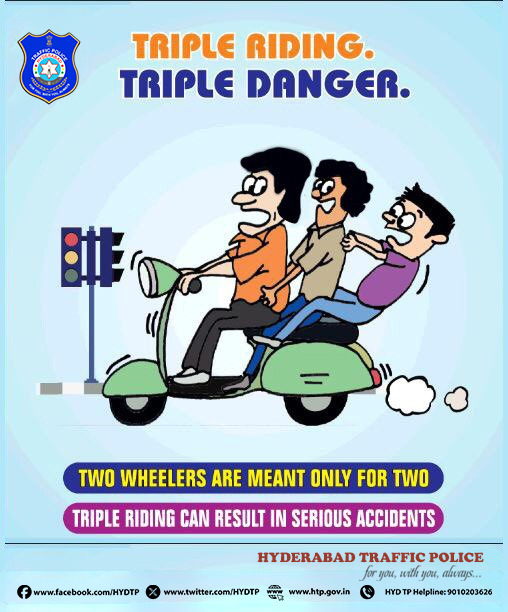 Hyderabad Traffic Police (@hydtp) on Twitter photo #HYDTPweBringAwareness
Two-wheelers are meant for two, not three. Ride responsibly, stay safe!
#NoToTripleRiding #RideSafe #DriveSafe #SafetyFirst #FollowTrafficRules #RoadSafety
<a href="/AddlCPTrfHyd/">P. VISWA PRASAD, IPS</a> #HYDTPweBringAwareness
Two-wheelers are meant for two, not three. Ride responsibly, stay safe!
#NoToTripleRiding #RideSafe #DriveSafe #SafetyFirst #FollowTrafficRules #RoadSafety
<a href="/AddlCPTrfHyd/">P. VISWA PRASAD, IPS</a>