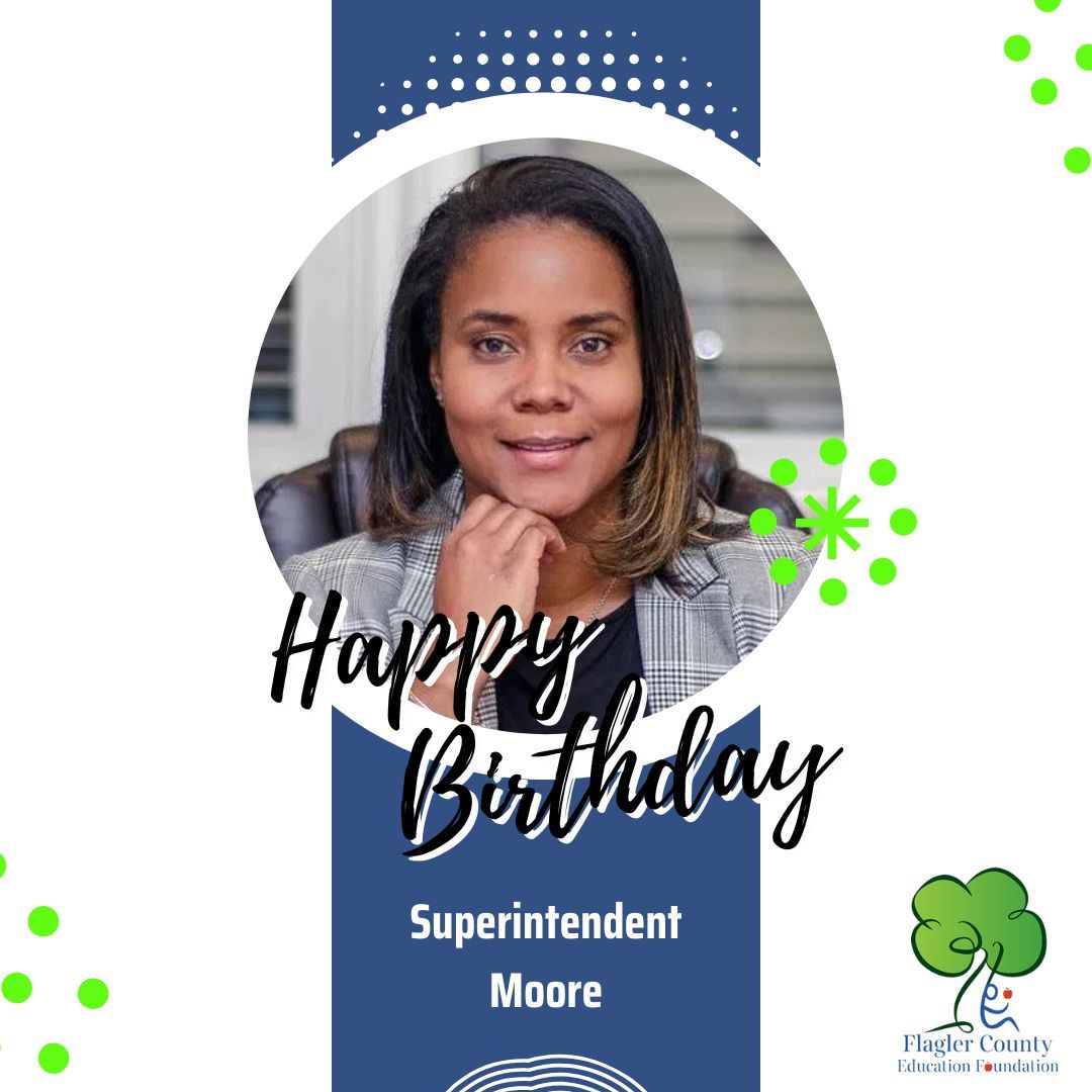 Happy Birthday,  Superintendent Moore! 🎂 From the Flagler County Education Foundation, we extend our warmest wishes on this special day. We appreciate your dedication to our community and your positive impact on the lives of our students and educators in Flagler!