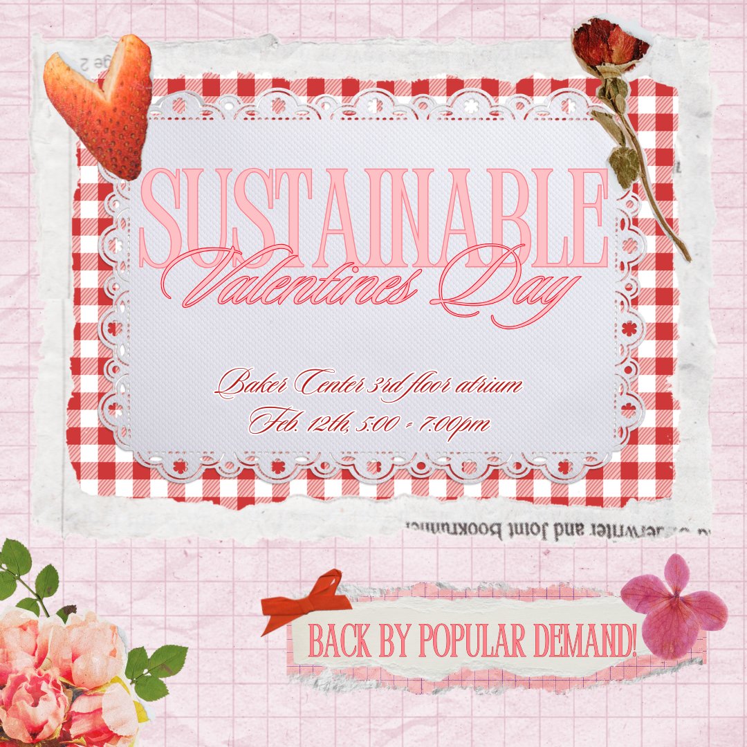 We're excited to kick off our semester of events with our sustainable valentines day craft workshop! On February 12th, from 5:00 - 7:00PM, join us in the Baker Center 3rd floor atrium for an evening of sustainable crafting just in time for valentines day.