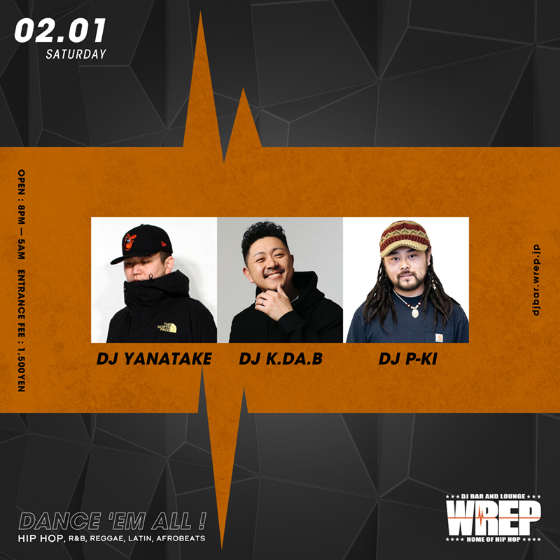 【2月1日 (土) WREP 1st SATURDAY】

DJ YANATAKE <a href="/yanatake/">yanatake</a> 
DJ K.DA.B <a href="/DJKDAB/">DJ K.DA.B</a> 
DJ P-KI <a href="/DJPeeki/">DJP-KI_1989</a> 

Open 8PM ¥1500
djbar.wrep.jp/schedule/wrep-…