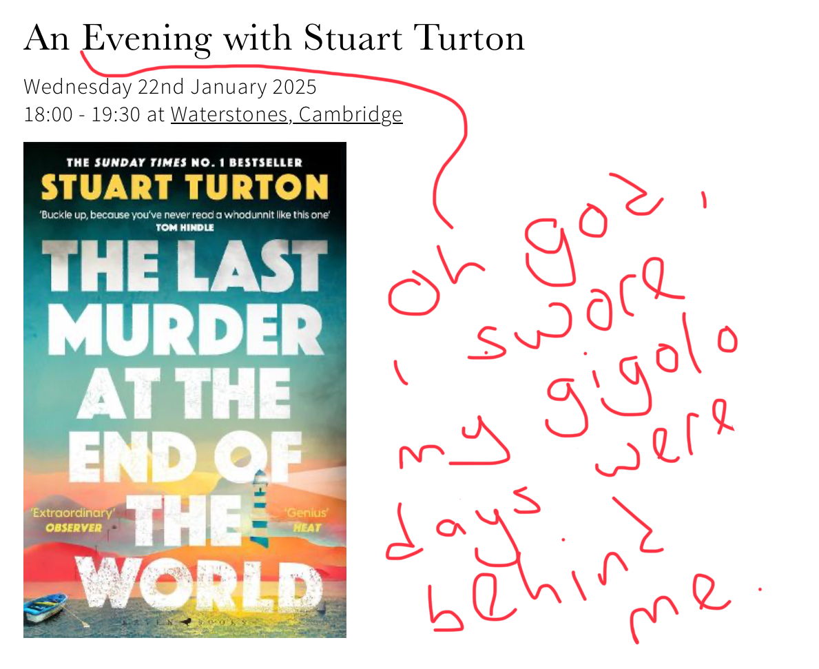 Stu Turton (@stu_turton) on Twitter photo Hello everybody, I'm in Cambridge tonight, talking all things Last Murder with <a href="/cjtudor/">C. J. Tudor</a> - and, probably, whatever else ambles into our big stupid heads. Please come along. We'll laugh, we'll cry, we'll build a fifty person human pyramid. bit.ly/4g7jYTB Hello everybody, I'm in Cambridge tonight, talking all things Last Murder with <a href="/cjtudor/">C. J. Tudor</a> - and, probably, whatever else ambles into our big stupid heads. Please come along. We'll laugh, we'll cry, we'll build a fifty person human pyramid. bit.ly/4g7jYTB