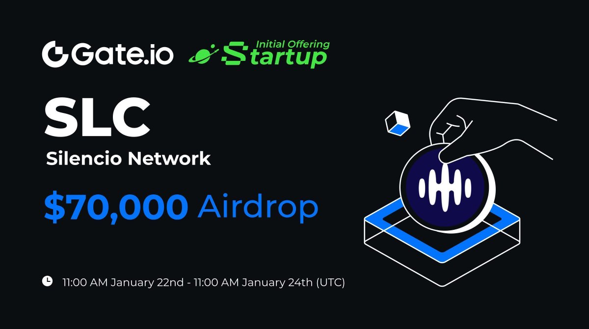 New Initial Offering: Claim your share of $70,000 $SLC <a href="/silencioNetwork/">Silencio</a>

✅ Hold $10 spot asset &amp; claim free #airdrops.
⏰ 11:00am, Jan 22 - Jan 24 (UTC)
Claim Now: gate.io/startup/2194

Trading: 14:00pm, Jan 24 (UTC) 
More: gate.io/article/42867 

#Gateio #GateioStartup