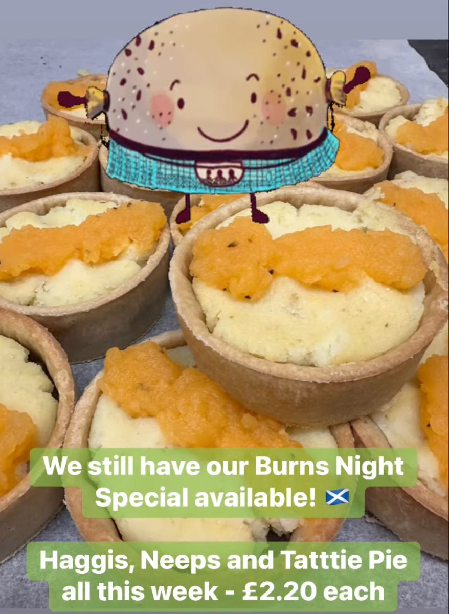 We still have our Burns Night Special available! 🏴󠁧󠁢󠁳󠁣󠁴󠁿

Haggis, Neeps and Tatttie Pie all this week - £2.20 each
