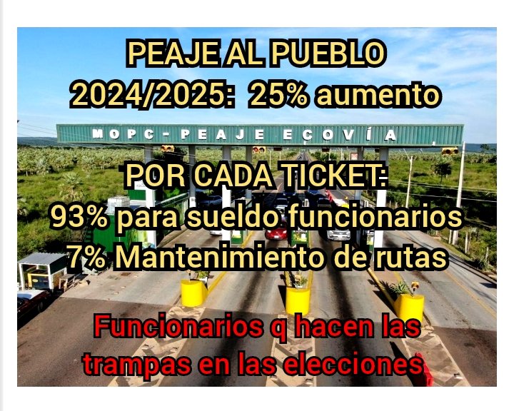 A) Reclamo por asalto en peajes:

Los peajes en Paraguay son una afrenta al pueblo, un atropello a nuestra Constitución Nacional y un ejemplo claro de cómo estos SALTEADORES DE CAMINOS se burlan del estado de derecho.

Durante 33 largos años, nos han obligado a pagar tasas