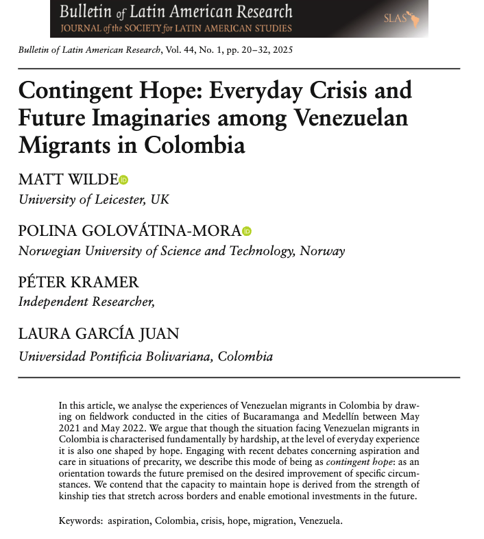 SLAS Society for Latin American Studies (@slaslatam) on Twitter photo <a href="/RebeccaMIrons/">Rebecca Irons, PhD</a> <a href="/DrKatieBrown/">Katie Brown</a> <a href="/UCLGlobalHealth/">UCL Global Health</a> 3⃣ We continue with 'Contingent Hope: Everyday Crisis and Future Imaginaries among Venezuelan Migrants in Colombia', co-authored by Matt Wilde, Polina Golovátina-Mora, Péter Kramer, Laura García Juan.
#OpenAccess
READ HERE: onlinelibrary.wiley.com/doi/10.1111/bl… <a href="/RebeccaMIrons/">Rebecca Irons, PhD</a> <a href="/DrKatieBrown/">Katie Brown</a> <a href="/UCLGlobalHealth/">UCL Global Health</a> 3⃣ We continue with 'Contingent Hope: Everyday Crisis and Future Imaginaries among Venezuelan Migrants in Colombia', co-authored by Matt Wilde, Polina Golovátina-Mora, Péter Kramer, Laura García Juan.
#OpenAccess
READ HERE: onlinelibrary.wiley.com/doi/10.1111/bl…