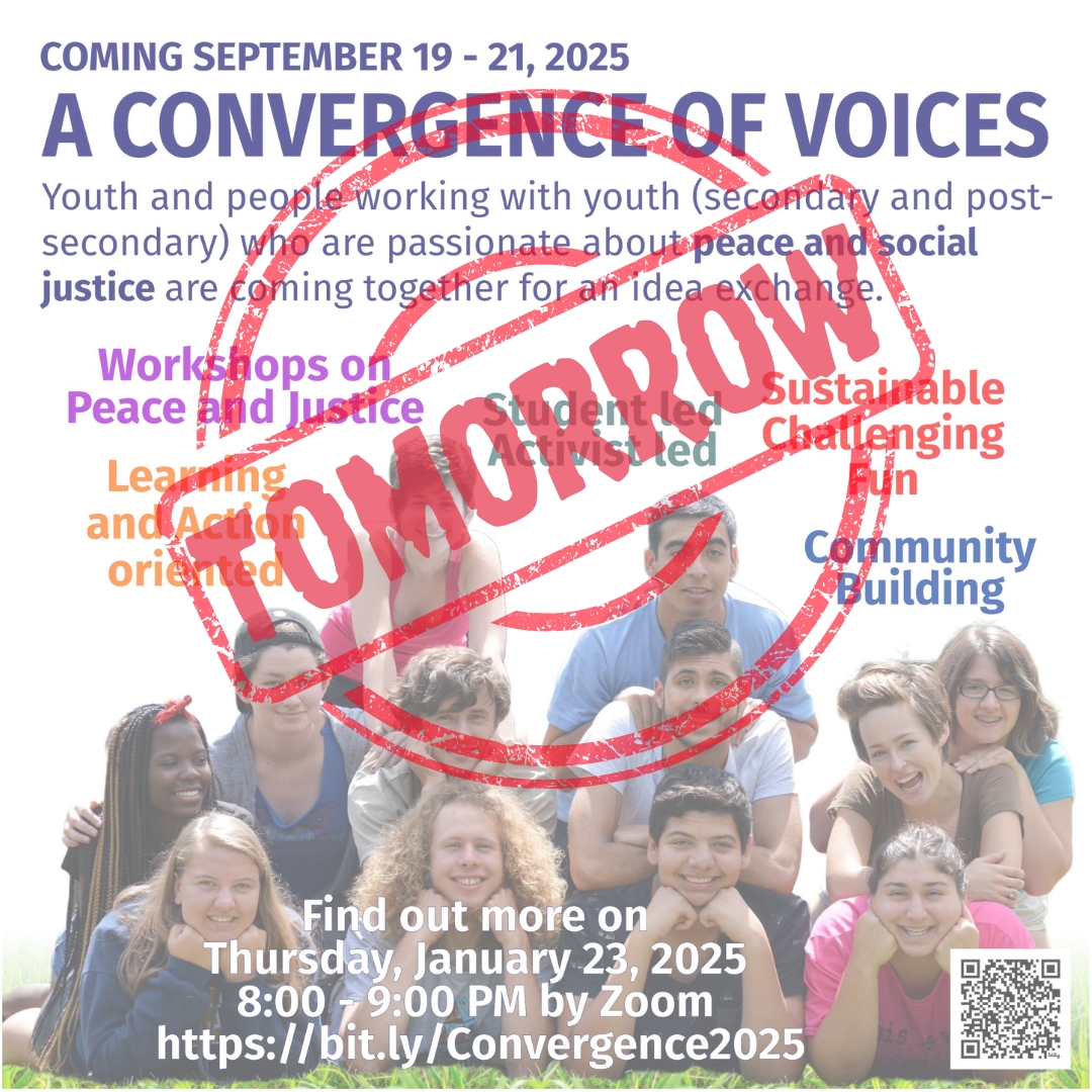Join us TOMORROW NIGHT, 
Calling all youth and those who work with youth
Hop onto Zoom Thursday, January 23, 8pm for an hour to hear more about a weekend in September for peace and justice. A Convergence of Voices! 
Register here: bit.ly/Convergence2025