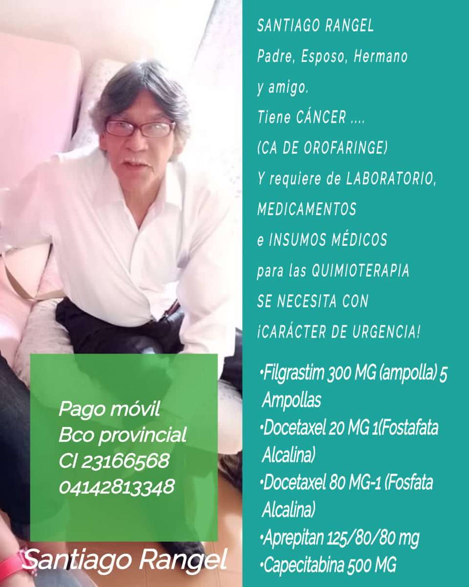 #ServicioPúblico Para Santiago Rangel, paciente con cáncer, quien requiere ayuda para su tratamiento. 
El señor Rangel tiene 72 años, es de Caracas y no tiene los recursos para costear sus medicinas. 

Santiago Rangel (Celin)
Paciente con cáncer

Necesitamos las medicinas: