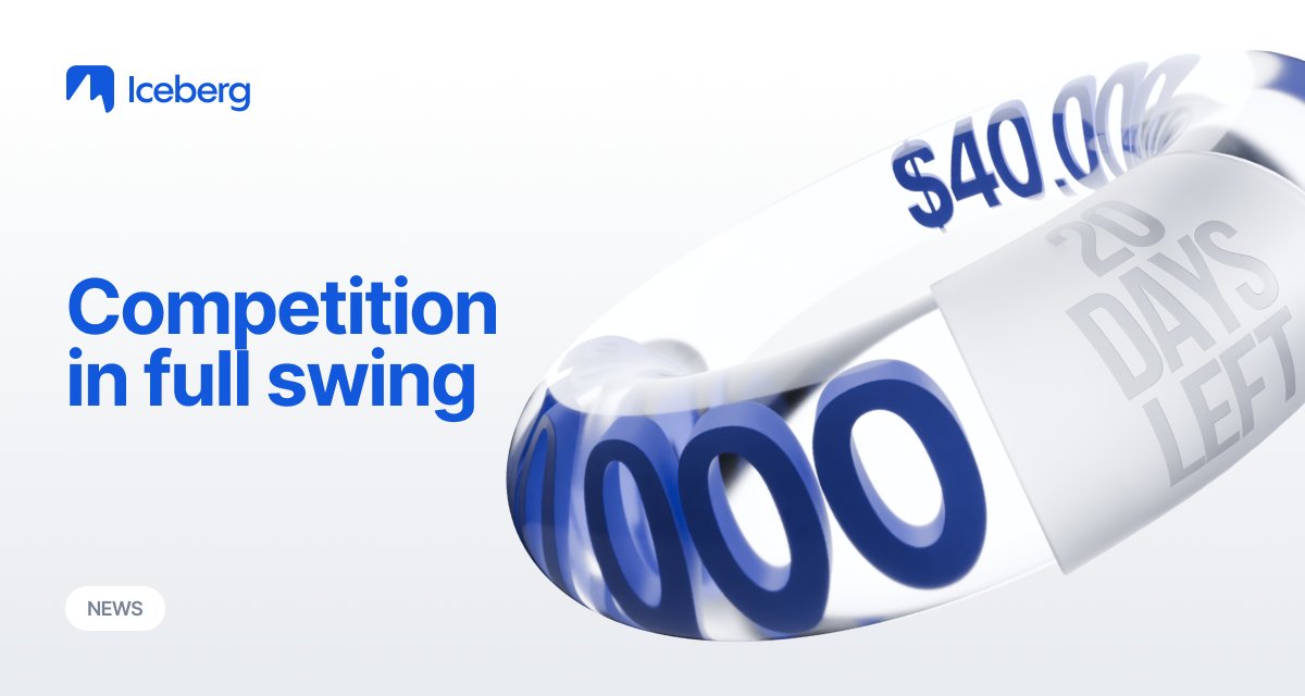 Reminder. Iceberg $40,000 сompetition.

The clock is ticking. Join the Iceberg competition and compete for your share of the $40,000 prize pool.

Three categories. 80 winners.

Take action now.