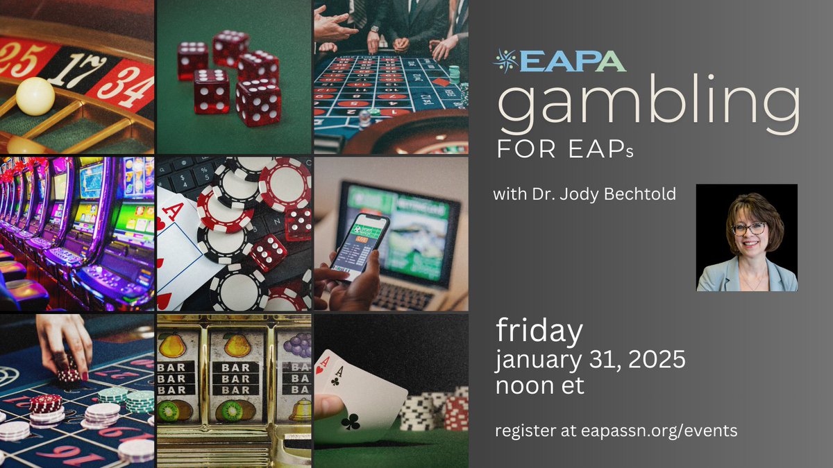 Free for EAPA Members!
Gambling for EAPs with Dr. Jody Bechtold
Friday, Jan 31, 2025 at Noon ET
1 PDH with registration + attendance
Register at eapassn.org/events