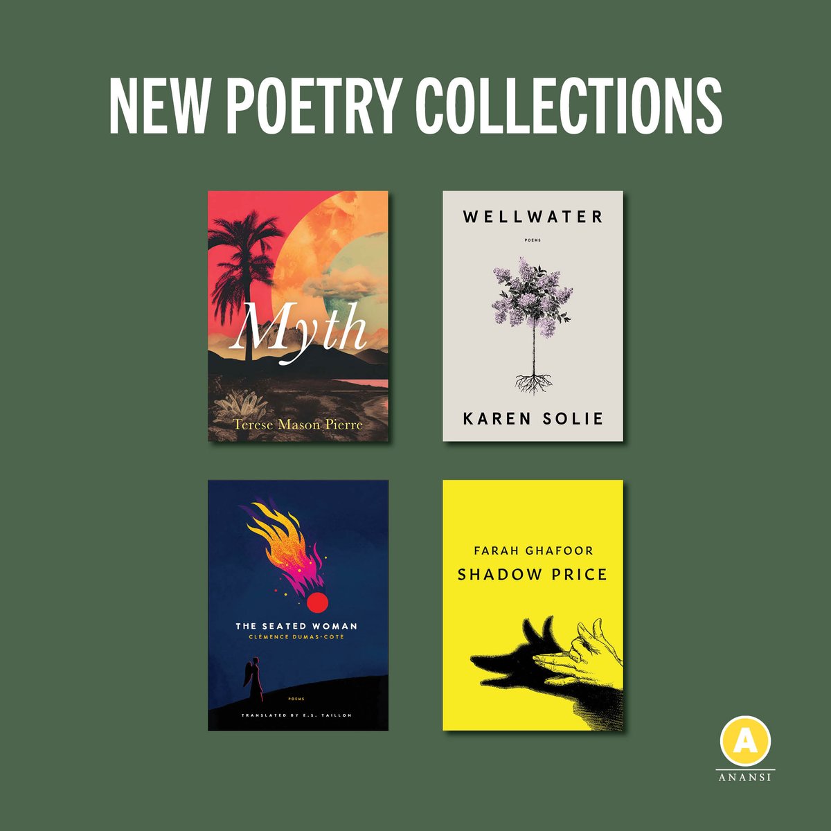 House of Anansi Press (@houseofanansi) on Twitter photo ❤️🔥 Winter 2025 Poetry Releases!
✨ MYTH by <a href="/teresempierre/">Terese Mason Pierre</a>, out April 1st.
✨ WELLWATER by Karen Solie, out April 1st.
✨ THE SEATED WOMAN by Clémence Dumas-Côté and trans. by E. S. Taillon, out March 25th.
✨ SHADOW PRICE by Farah Ghafoor, out April 1st. ❤️🔥 Winter 2025 Poetry Releases!
✨ MYTH by <a href="/teresempierre/">Terese Mason Pierre</a>, out April 1st.
✨ WELLWATER by Karen Solie, out April 1st.
✨ THE SEATED WOMAN by Clémence Dumas-Côté and trans. by E. S. Taillon, out March 25th.
✨ SHADOW PRICE by Farah Ghafoor, out April 1st.