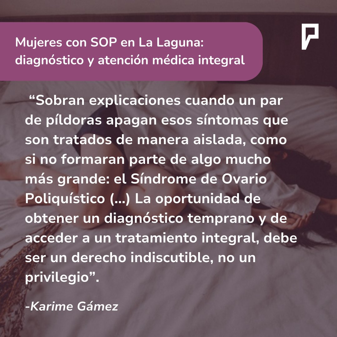 Estos son algunos fragmentos del reportaje “ Hacia un diagnóstico y tratamiento dignos: el SOP en La Laguna” de Karime Gámez para Plaza Pública. Lee el texto completo: laplazapublica.com/mujeres-con-so…