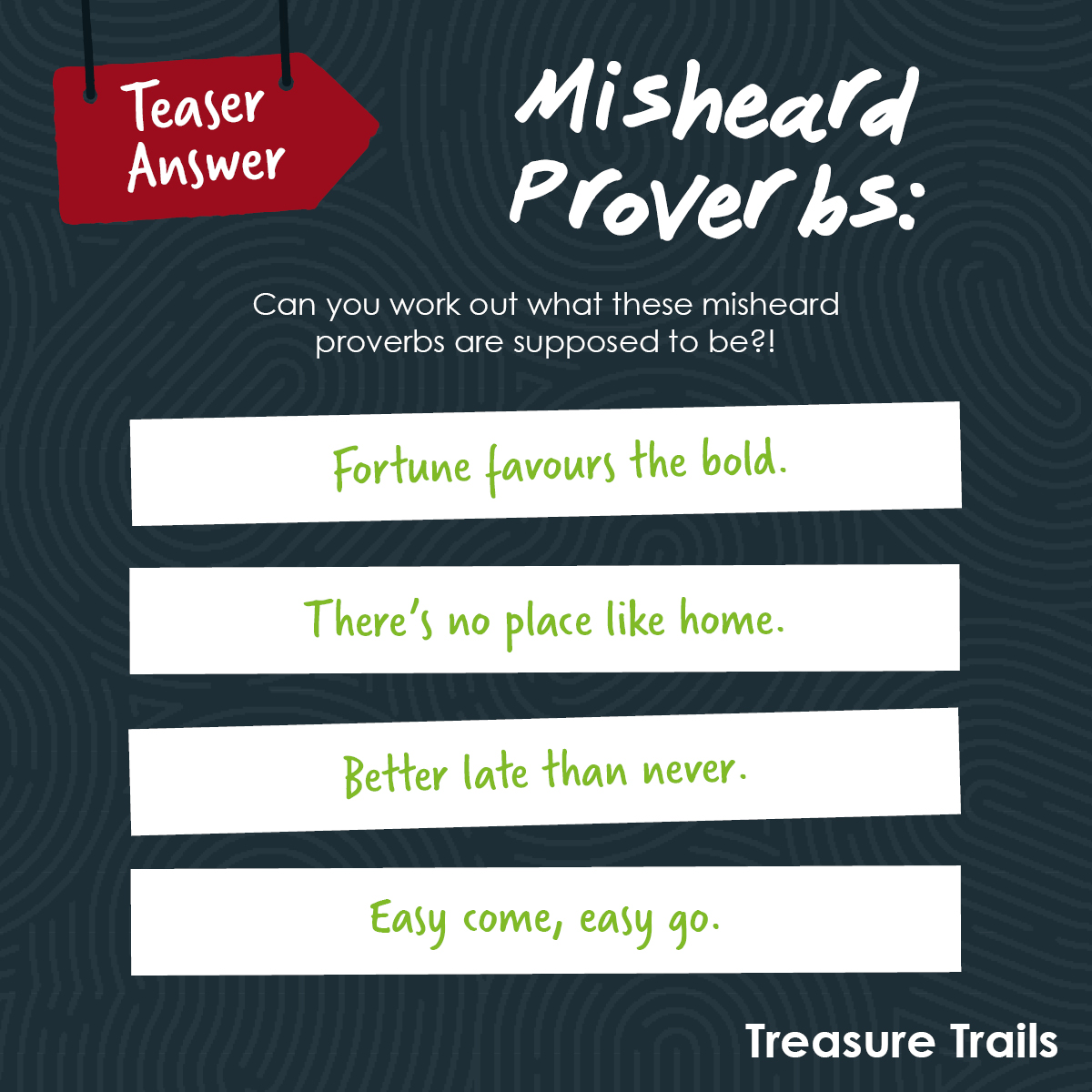 #TeaserAnswer

Excellent work if you got all four proverbs! 👍

Rhyming clues are some of our favourite types here at Treasure Trails. We love being able to rhyme a word or phrase to the name of a suspect or treasure map location! 🗺️