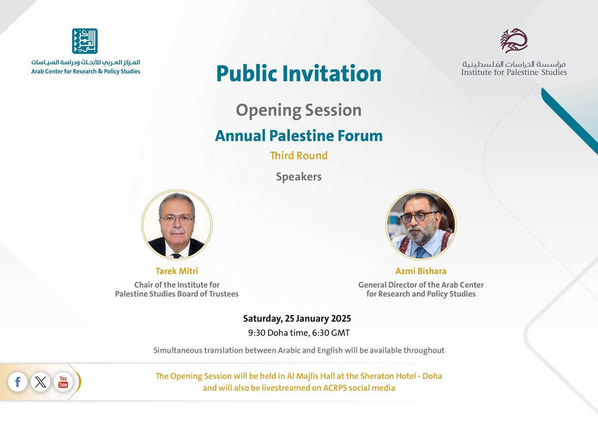 ArabCenter_en's tweet photo. ๐ด The #Arab_Center for Research and Policy Studies and the Institute for Palestine Studies @PalStudies invite you to the opening session of the Third Annual #Palestine_Forum.
โ Speakers:
โ #Tarek_Mitri, Chair of the Board of Trustees of the Institute for Palestine Studies
โ #Azmi_Bishara, General Director of the Arab Center for Research and Policy Studies.
๐ Saturday, 25 January 2025
๐ 9:30 Doha time, 6:30 GMT
๐ Held in person at the #Sheraton_Hotel in #Doha
๐ด Livestreamed on social media platforms of the Arab Center