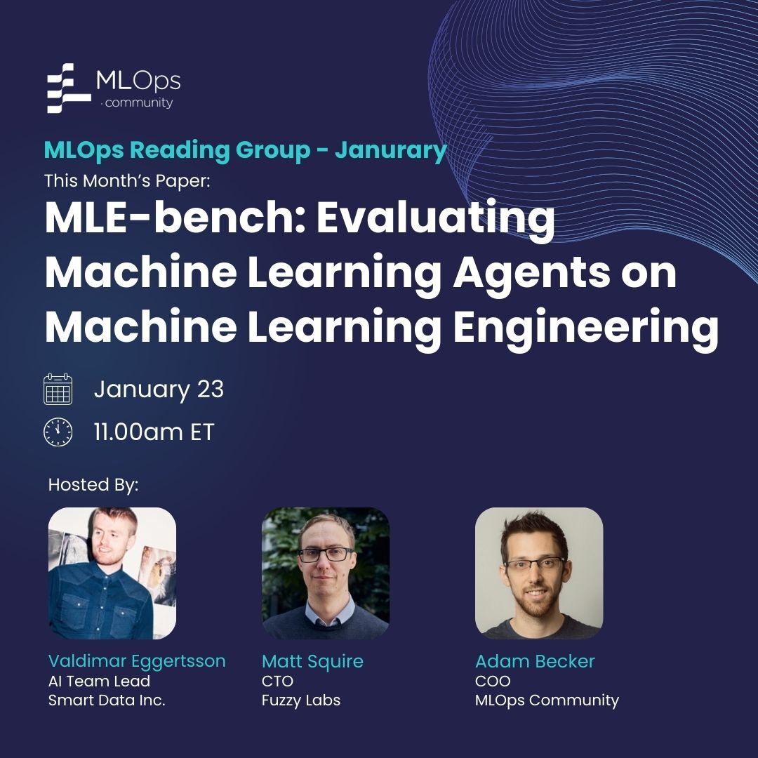 mlopscommunity's tweet photo. 🤔Can AI agents really rival human ML engineers?

Join our Reading Group tomorrow at 11 AM ET, as we unpack MLE-Bench: Evaluating Machine Learning Agents on Machine Learning Engineering (https://t.co/nwR3fCQt1S) https://t.co/gSxT4PoLjC