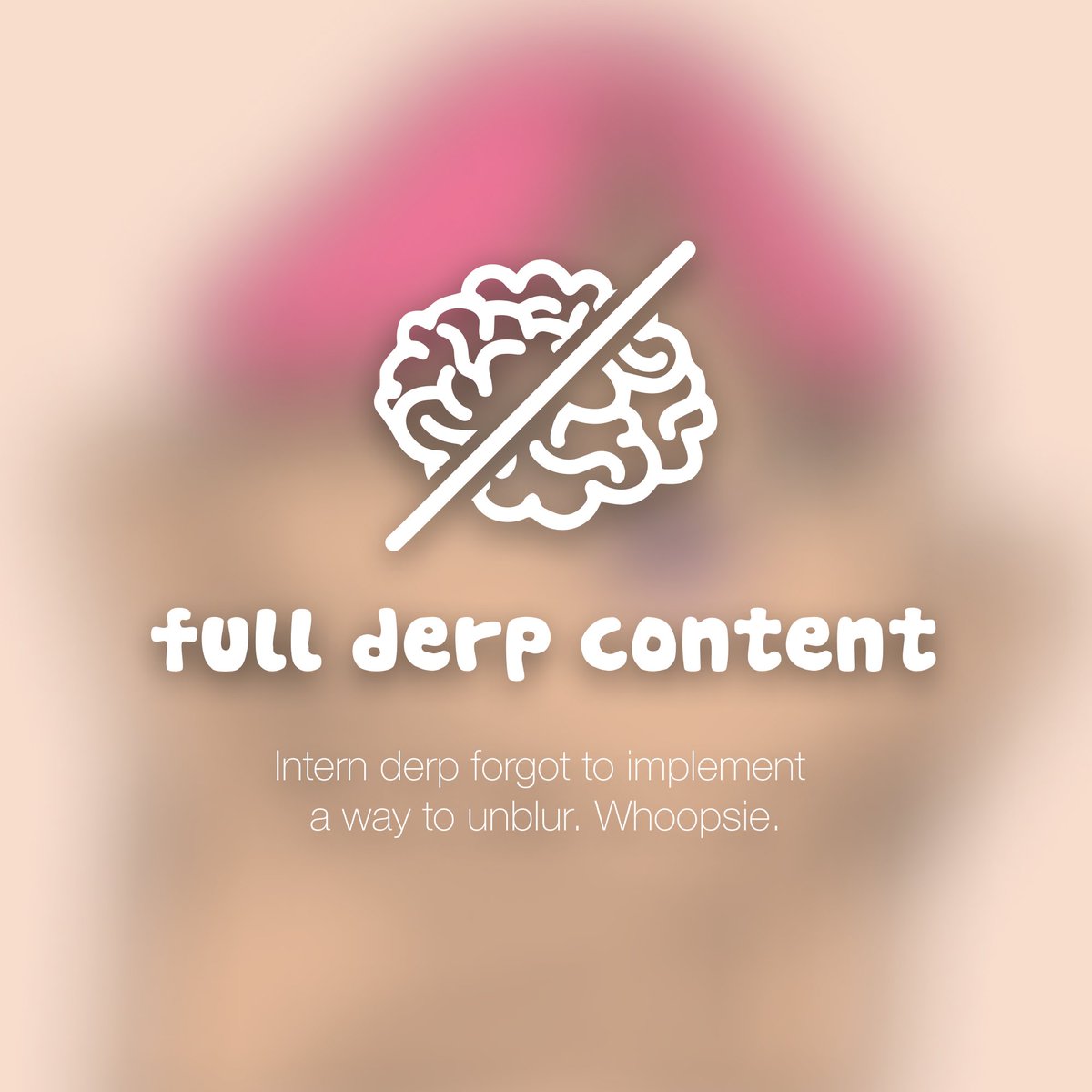 censorship is a b**** derps 😮‍💨