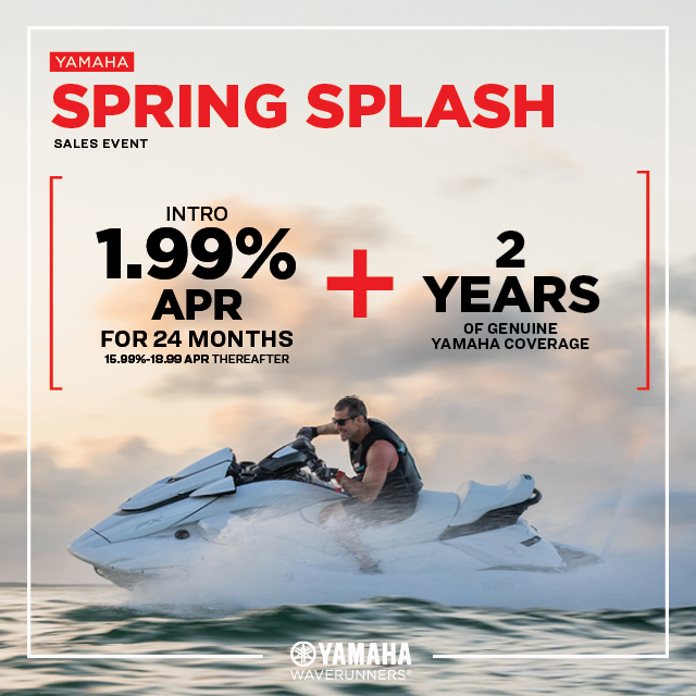 For a limited time, get an introductory 1.99% APR for 24 months on new 2019-2025 Yamaha WaveRunners. Terms apply. Subject to credit approval. Visit your local Yamaha WaveRunner dealer for details. Offer ends 3/31/25.