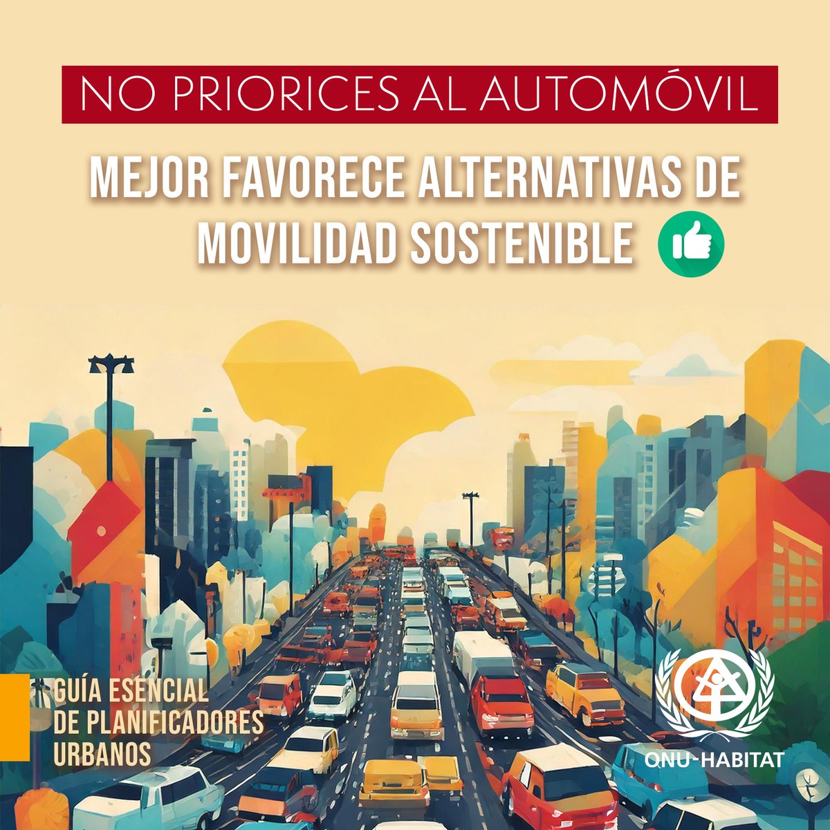 ❌Evita dar preferencia a modelos que favorezcan el uso del automóvil particular. ✅Prioriza el transporte público, el ciclismo y la infraestructura peatonal.  🚴‍♀️Conoce más en la Guía Esencial para Urbanistas en bit.ly/4hfpXXs