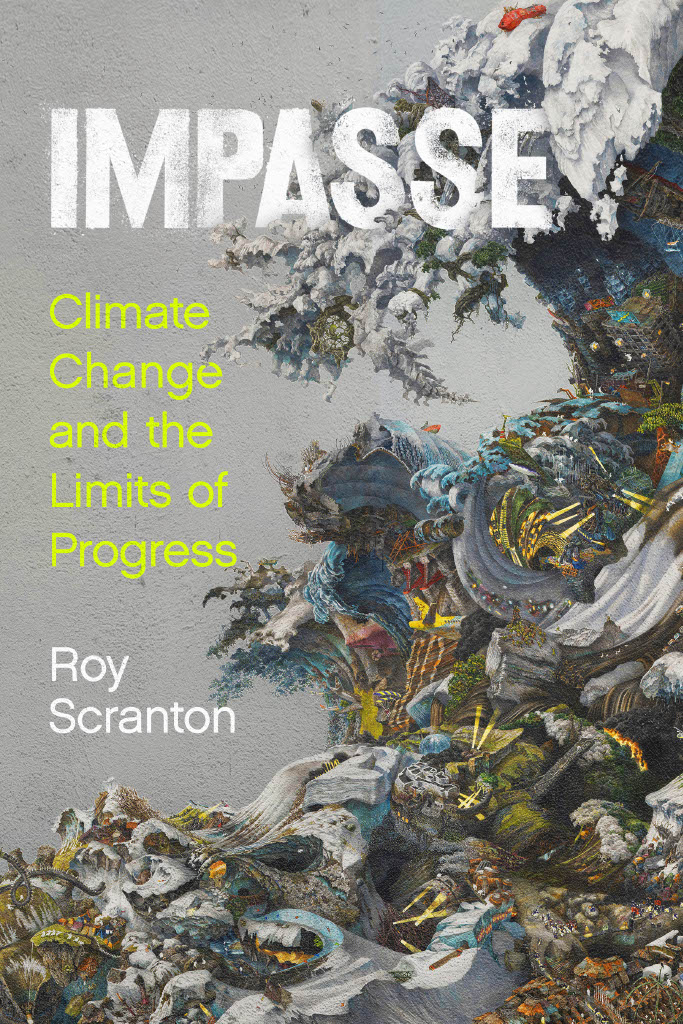 RoyScranton's tweet image. We need a new realism in the face of global climate catastrophe.
My next book, IMPASSE: CLIMATE CHANGE AND THE LIMITS OF PROGRESS, forthcoming in August 2025 from @stanfordpress
sup.org/books/impasse