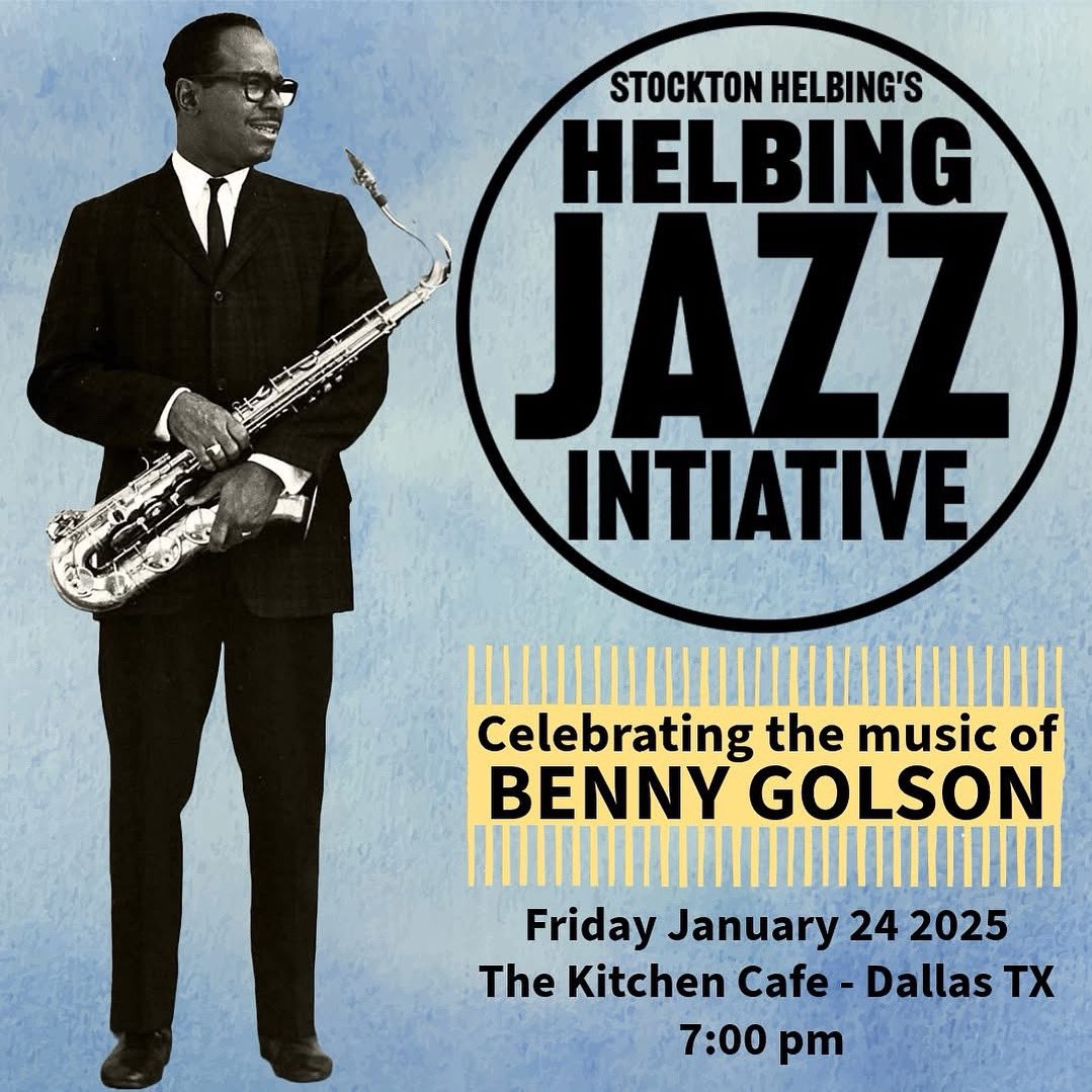 Seats are going fast for our tribute to Benny Golson this Friday night at the Kitchen Cafe in Dallas. I hope you will make a reservation to join us as we celebrate this incredible saxophonist, composer, and human being.