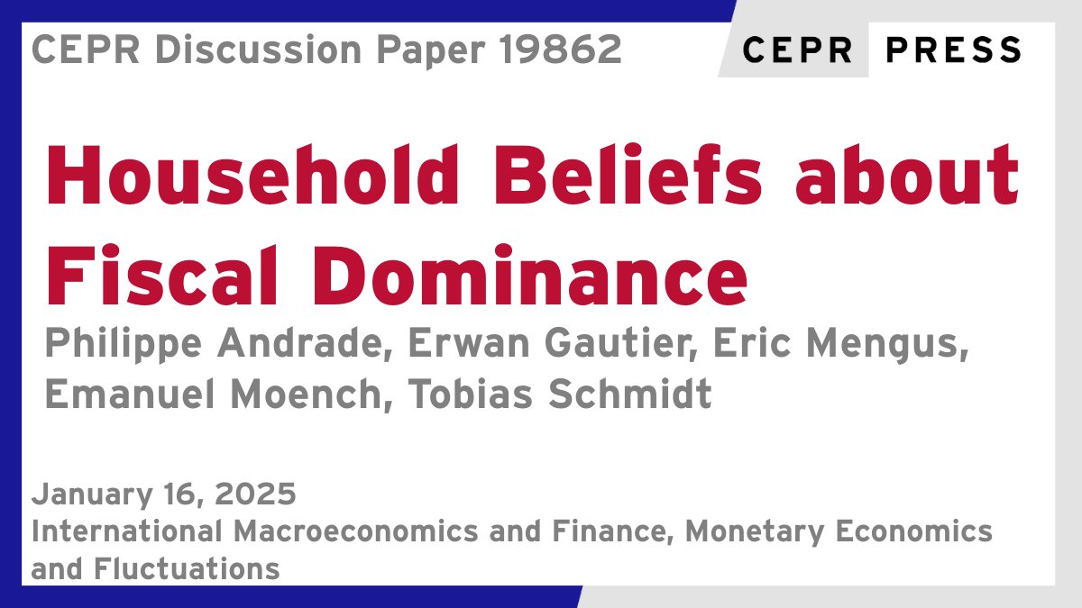 CEPR (@cepr_org) on Twitter photo New CEPR Discussion Paper 19862
Household Beliefs about Fiscal Dominance
Philippe Andrade <a href="/phil_andrade/">Philippe Andrade</a>, Erwan Gautier <a href="/ErwanGautier17/">Erwan Gautier</a>, Eric Mengus <a href="/EricMengus/">Eric Mengus</a>, Emanuel Moench <a href="/EmanuelMoench/">Emanuel Moench</a>, Tobias Schmidt <a href="/bundesbank/">Deutsche Bundesbank</a>
ow.ly/WlyJ50UKPR0
#CEPR_IMF, #CEPR_MEF, #econtwitter New CEPR Discussion Paper 19862
Household Beliefs about Fiscal Dominance
Philippe Andrade <a href="/phil_andrade/">Philippe Andrade</a>, Erwan Gautier <a href="/ErwanGautier17/">Erwan Gautier</a>, Eric Mengus <a href="/EricMengus/">Eric Mengus</a>, Emanuel Moench <a href="/EmanuelMoench/">Emanuel Moench</a>, Tobias Schmidt <a href="/bundesbank/">Deutsche Bundesbank</a>
ow.ly/WlyJ50UKPR0
#CEPR_IMF, #CEPR_MEF, #econtwitter