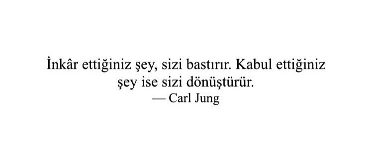 Kaçtığınız şey sizi takip eder, kabul ettiğiniz şey sizi özgürleştirir.