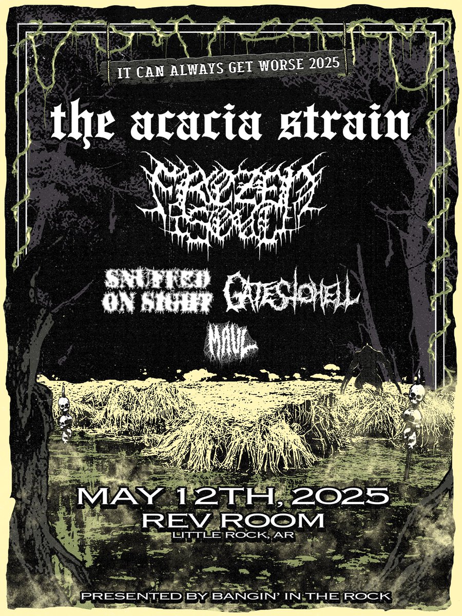 May 12th, 2025 at the Rev Room, BITR presents:

<a href="/theacaciastrain/">The Acacia Strain</a> 
<a href="/Frozensoultx/">Frozen Soul</a> 
<a href="/SnuffedOnSight/">Snuffed On Sight</a> 
<a href="/Gates2Hell502/">Gates To Hell</a> 
<a href="/MAUL701/">MAUL</a> 

$25 ADV / $30 DOS