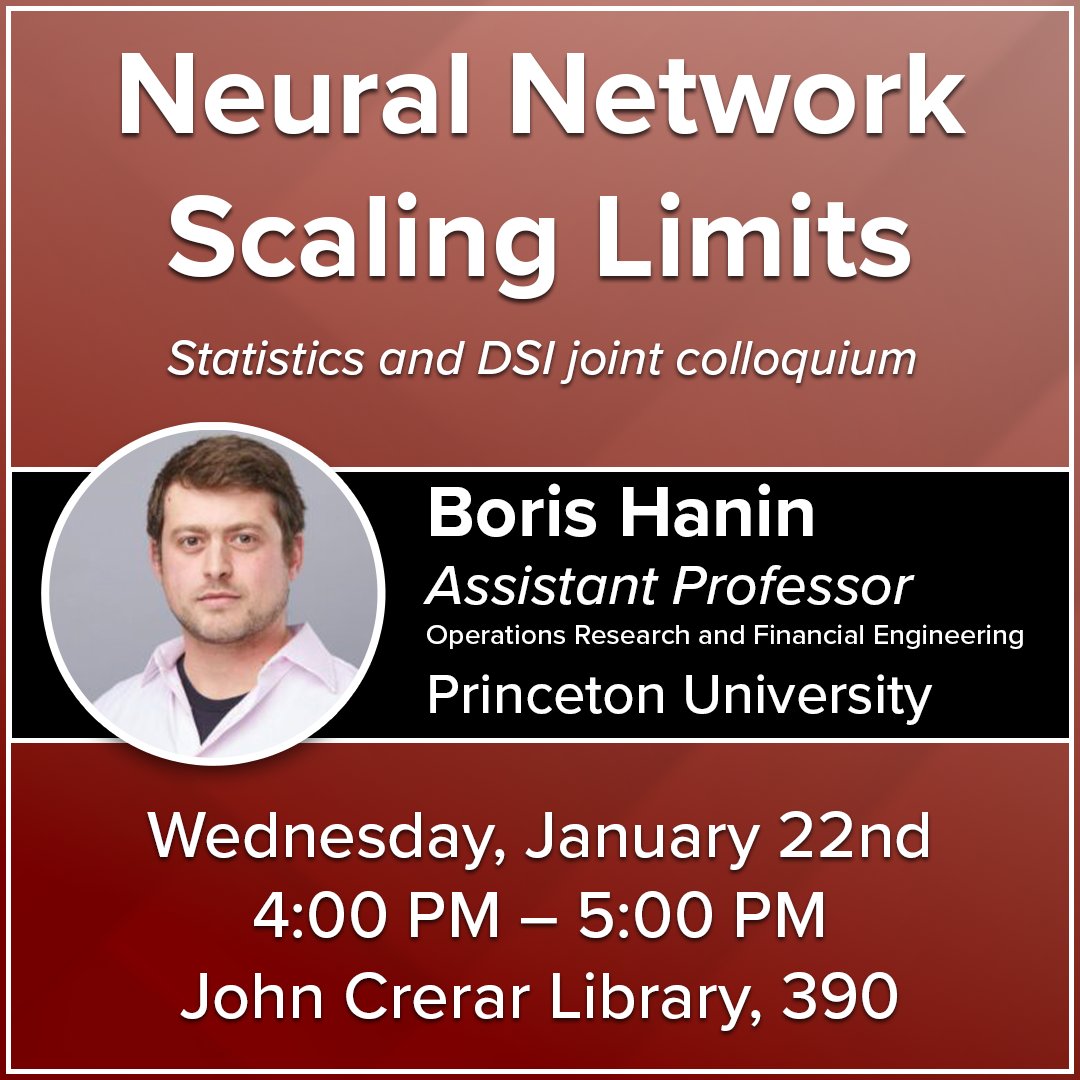 Data Science Institute (@dsi_uchicago) on Twitter photo Explore neural network scaling limits today with Boris Hanin (<a href="/BorisHanin/">Boris Hanin</a>), Assistant Professor of Operations Research and Financial Engineering at <a href="/Princeton/">Princeton University</a>!
Join us for today’s Statistics and DSI joint colloquium at 4pm!
datascience.uchicago.edu/events/boris-h… Explore neural network scaling limits today with Boris Hanin (<a href="/BorisHanin/">Boris Hanin</a>), Assistant Professor of Operations Research and Financial Engineering at <a href="/Princeton/">Princeton University</a>!
Join us for today’s Statistics and DSI joint colloquium at 4pm!
datascience.uchicago.edu/events/boris-h…