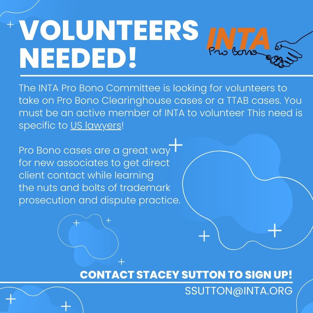International Trademark Association (INTA) (@inta) on Twitter photo The Pro Bono Committee is looking for volunteers to take on Pro Bono Clearinghouse cases or TTAB cases. You must be an active INTA member and a US lawyer to volunteer.
Contact Stacey Sutton (ssutton@inta.org)! #ProBono #Volunteer #IP #INTA The Pro Bono Committee is looking for volunteers to take on Pro Bono Clearinghouse cases or TTAB cases. You must be an active INTA member and a US lawyer to volunteer.
Contact Stacey Sutton (ssutton@inta.org)! #ProBono #Volunteer #IP #INTA