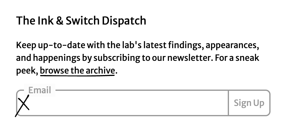 Geoffrey Litt (@geoffreylitt) on Twitter photo We're now sending out monthly email newsletters at <a href="/inkandswitch/">Ink & Switch</a> -- sign up at the bottom of the lab website if you wanna follow along! We're now sending out monthly email newsletters at <a href="/inkandswitch/">Ink & Switch</a> -- sign up at the bottom of the lab website if you wanna follow along!