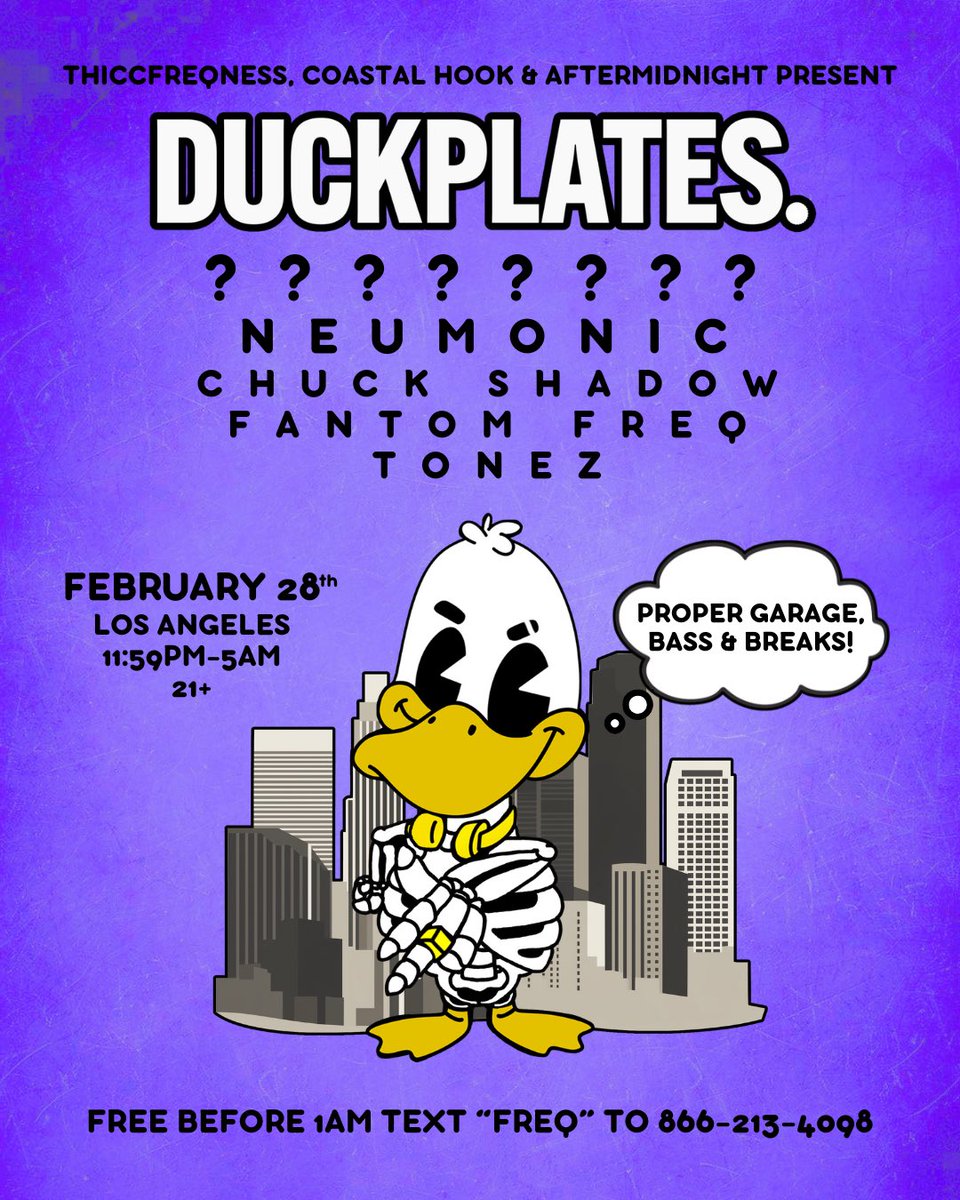 DUCKPLATES IN LOS ANGELES 

<a href="/neumonicmusic/">neumonic</a> &amp; <a href="/Chuck_Shadow/">CHUCKSHADOW -follow @chuckshadow.bsky.social</a> from our label joining Fantom Freq &amp; Tonez for a big night in DTLA!