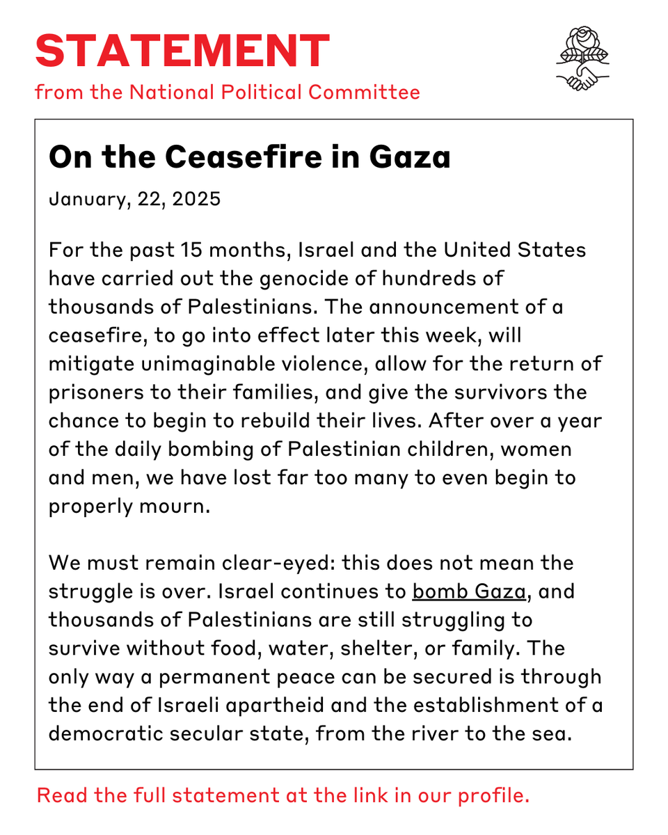 A ceasefire in Gaza has finally been announced, but we must remain clear-eyed: this does not mean the struggle is over. DSA will continue to fight for the end of apartheid, for a free Palestine from the river to the sea and for an end to US imperialism. Read our full statement:
