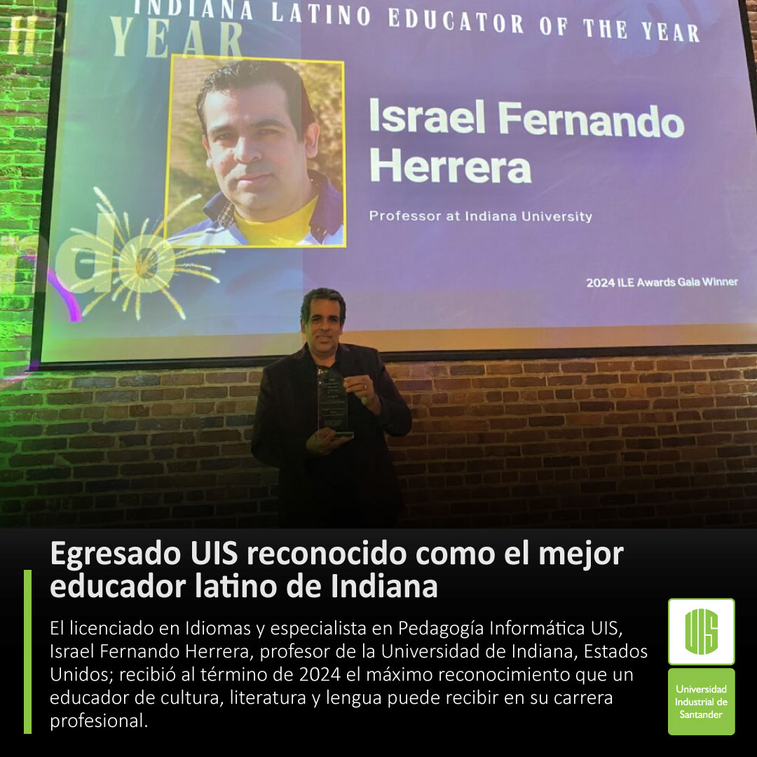 "Es un gran orgullo como egresado de la UIS representar a la Universidad y a Bucaramanga. La educación recibida en la UIS fue muy importante para llegar a donde he llegado como educador", aseguró el licenciado en Idiomas y especialista en Pedagogía Informática UIS, Israel